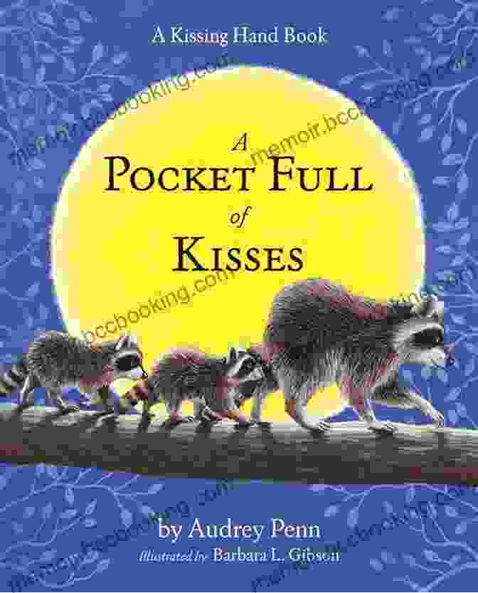 A Colorful Book Cover Featuring A Young Raccoon Holding A Pocket Full Of Kisses A Pocket Full Of Kisses (The Kissing Hand Series)