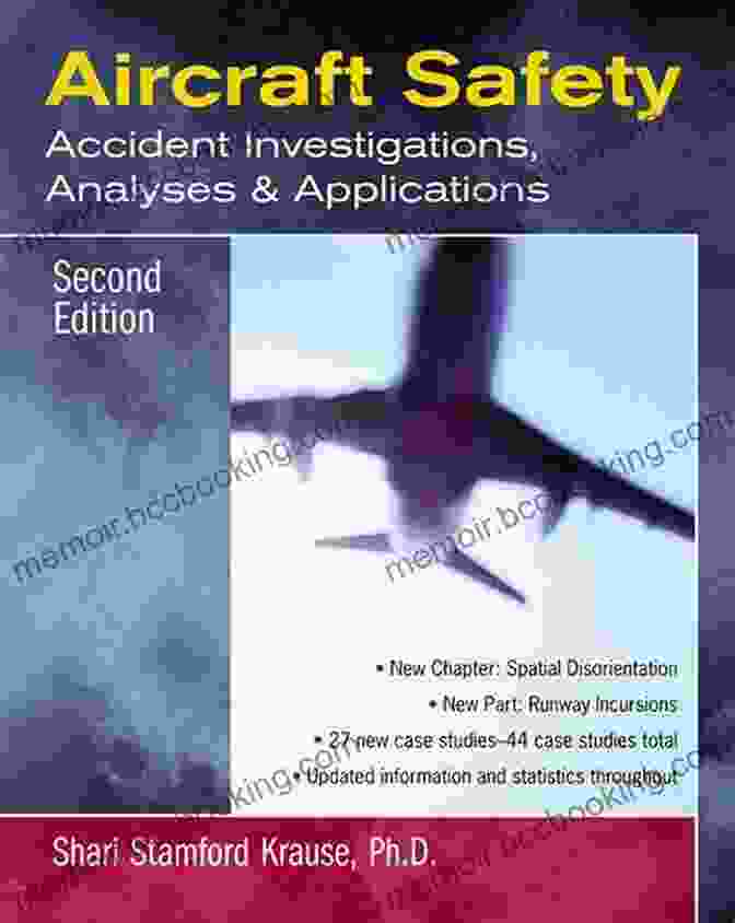 Aircraft Safety Accident Investigations Analyses Applications Second Edition Aircraft Safety: Accident Investigations Analyses Applications Second Edition