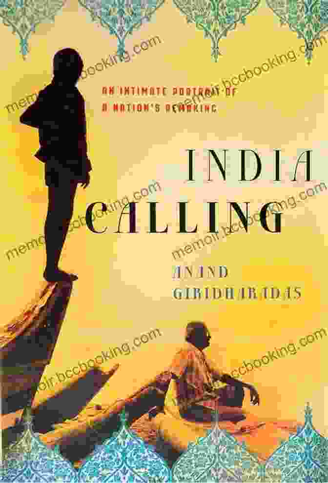 An Intimate Portrait Of Nation Remaking India Calling: An Intimate Portrait Of A Nation S Remaking