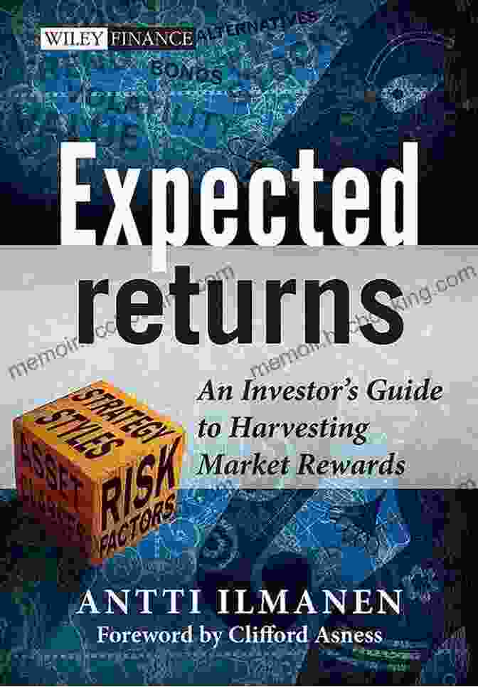 An Investor's Guide To Harvesting Market Rewards Book Cover Expected Returns: An Investor S Guide To Harvesting Market Rewards