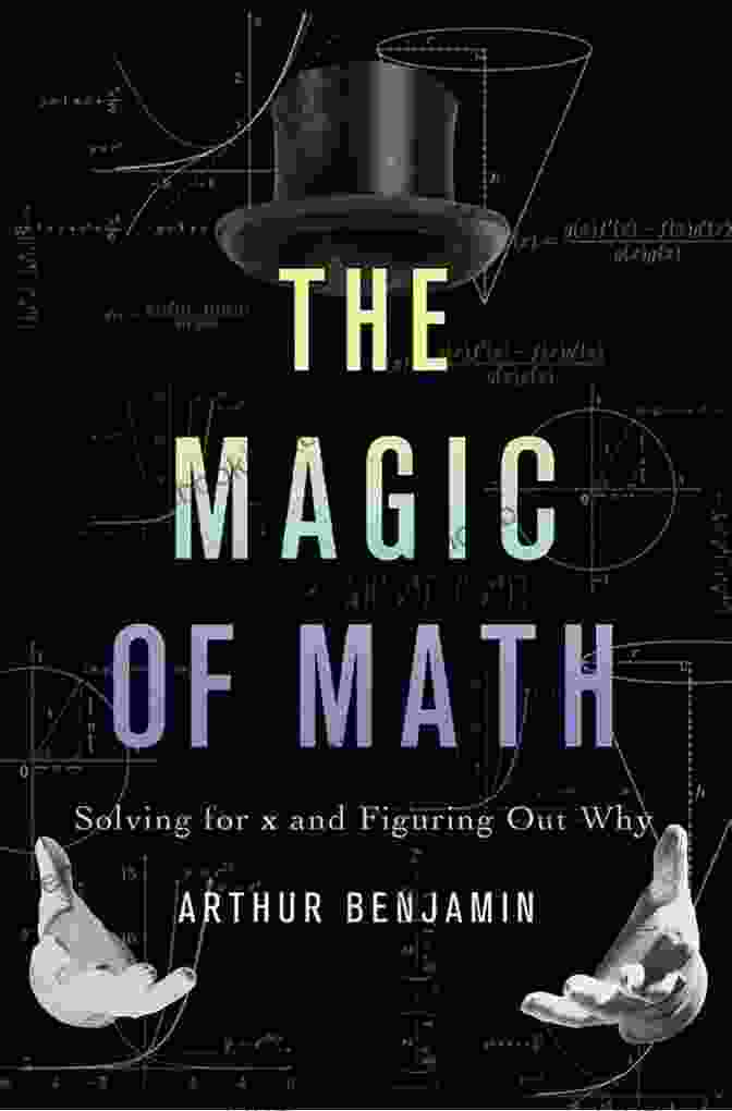 Author Photo The Magic Of Math: Solving For X And Figuring Out Why