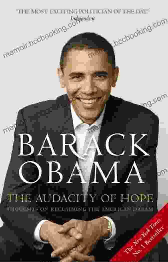 Barack Obama's Book, The Audacity Of Hope The Audacity Of Hope: Thoughts On Reclaiming The American Dream