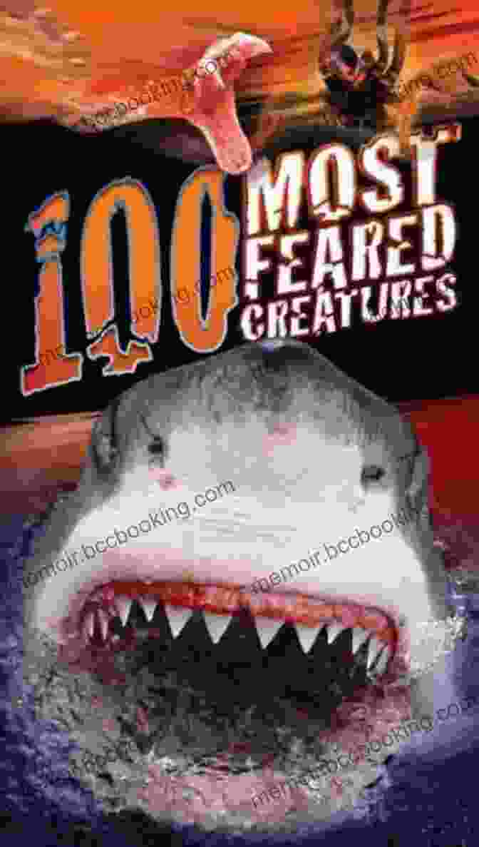 Book Cover Of '100 Most Feared Creatures On The Planet' 100 Most Feared Creatures On The Planet (100 Most )