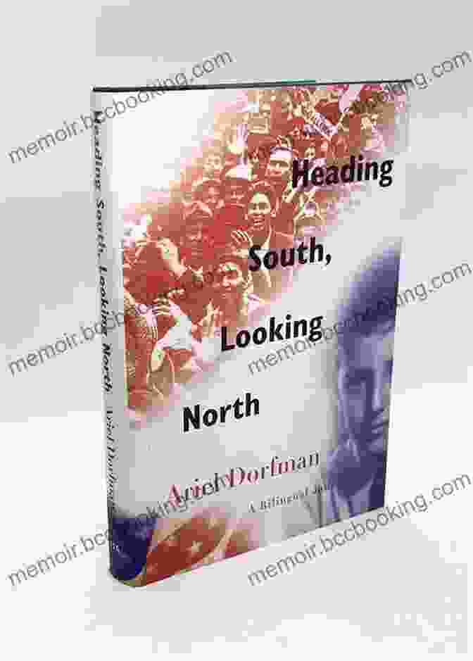 Book Cover Of Heading South Looking North: A Bilingual Journey
