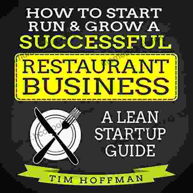 Book Cover Of How To Open And Run Successful Restaurant How To Open And Run A Successful Restaurant: 3 Step Framework To Follow To Build And Scale A Successfully Operating Restaurant (Business)
