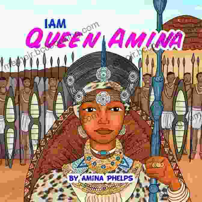 Book Cover Of Iam Queen Amina By Amina Phelps, Featuring A Regal Woman With A Fierce Gaze And Intricate Headpiece. IAM Queen Amina Amina Phelps