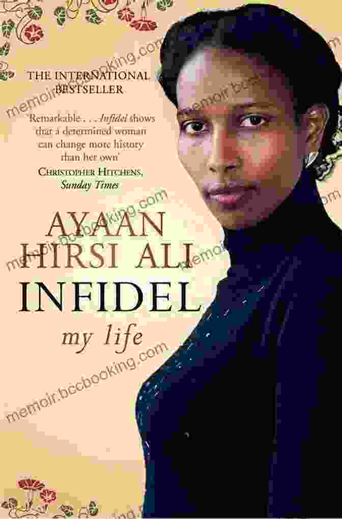 Book Cover Of Infidel By Ayaan Hirsi Ali, Featuring A Stern Looking Woman In A Black And White Headscarf, With The Title And Author's Name Superimposed On The Cover. Infidel Ayaan Hirsi Ali