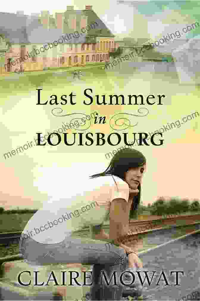 Book Cover Of Last Summer In Louisbourg By Barbara Burgess Last Summer In Louisbourg Barbara Burgess