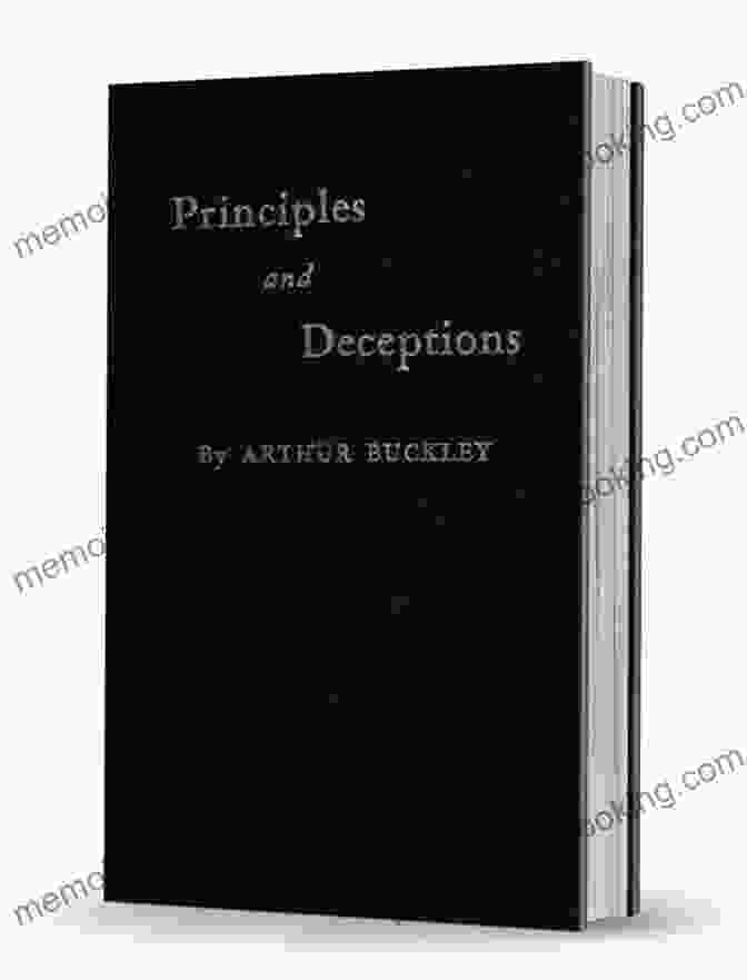 Book Cover Of Principles And Deceptions By Arthur Buckley Principles And Deceptions Arthur H Buckley