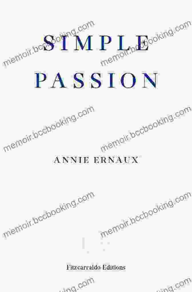 Book Cover Of 'Simple Passion' By Annie Ernaux Simple Passion Annie Ernaux