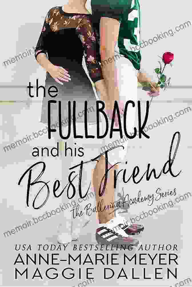 Book Cover Of 'The Fullback And His Best Friend' The Fullback And His Best Friend: A Sweet YA Romance (The Ballerina Academy 5)