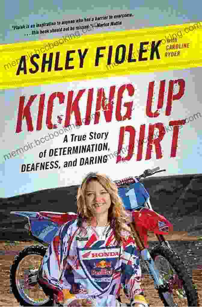 Book Cover Of True Story Of Determination, Deafness, And Daring Kicking Up Dirt: A True Story Of Determination Deafness And Daring
