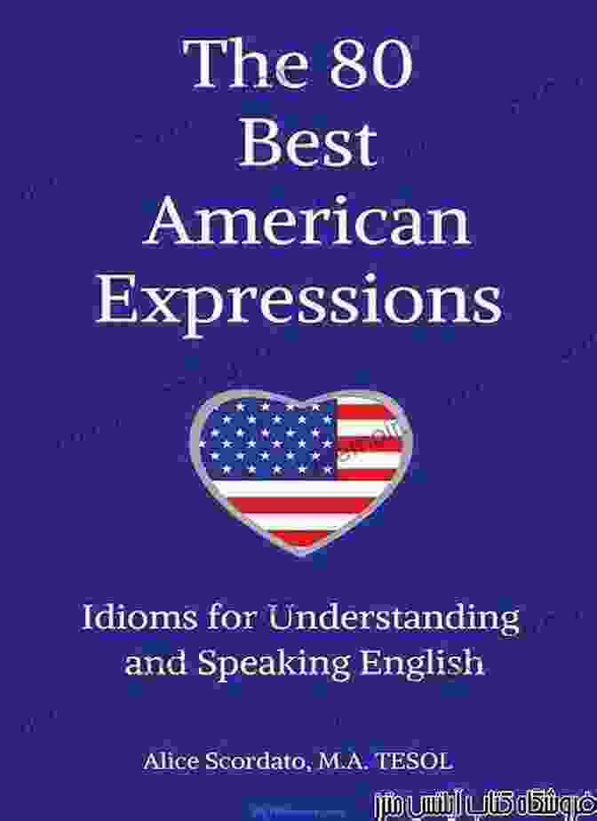 Book Cover: 'The 80 Best American Expressions' The 80 Best American Expressions: Idioms For Understanding And Speaking English