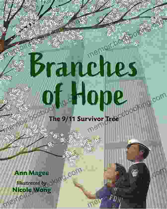 Branches Of Hope: 11 Survivor Trees Branches Of Hope: The 9/11 Survivor Tree