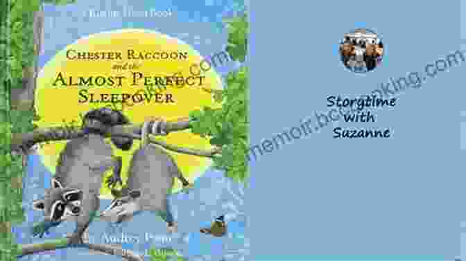 Chester Raccoon And Friends Enjoying A Sleepover Chester Raccoon And The Almost Perfect Sleepover (The Kissing Hand Series)