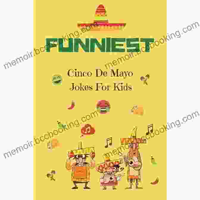 Cinco De Mayo Jokes For Kids Book Cover Funniest Cinco De Mayo Jokes For Kids: A Collection Of Hilarious Cinco De Mayo Jokes For Kids