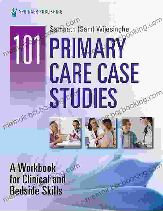 Cover Image Of '101 Primary Care Case Studies' 101 Primary Care Case Studies: A Workbook For Clinical And Bedside Skills
