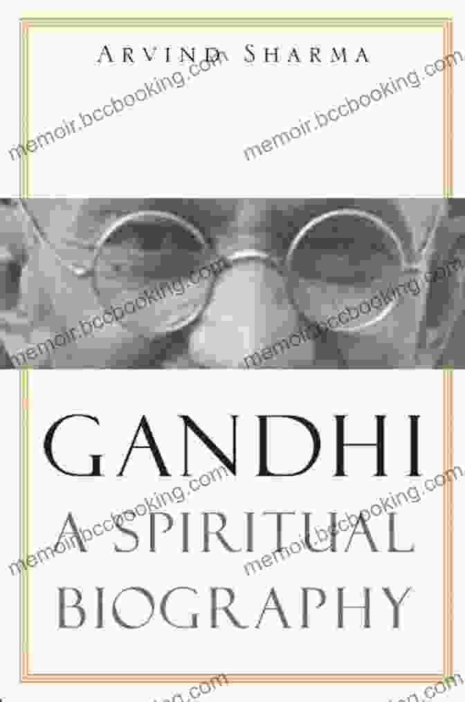 Cover Of Arvind Sharma's Book 'Gandhi: A Spiritual Biography' Gandhi: A Spiritual Biography Arvind Sharma