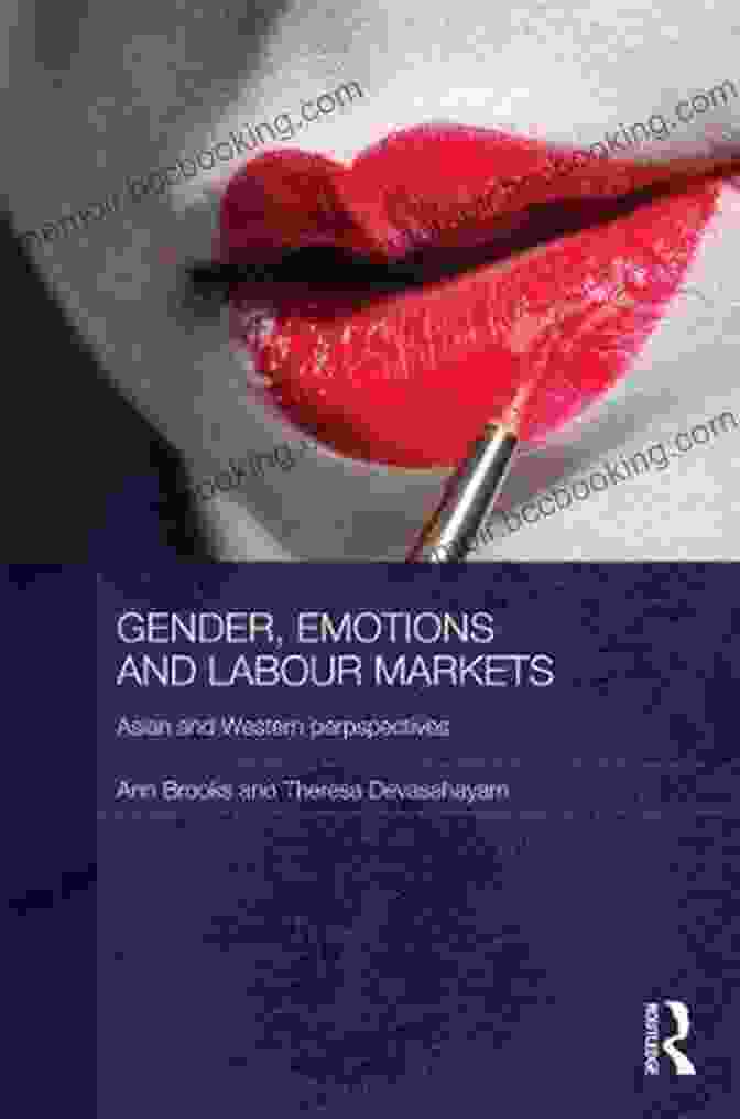 Cover Of The Book 'Gender Emotions And Labour Markets Asian And Western Perspectives Routledge' Gender Emotions And Labour Markets Asian And Western Perspectives (Routledge Studies In Social And Political Thought)