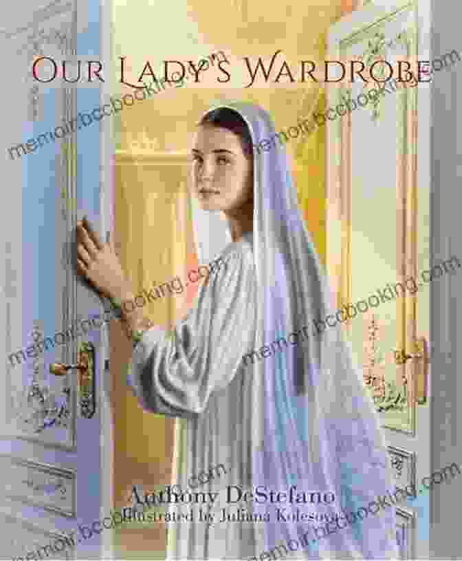 Cover Of The Book 'Our Lady Wardrobe' By Anthony Destefano Our Lady S Wardrobe Anthony DeStefano