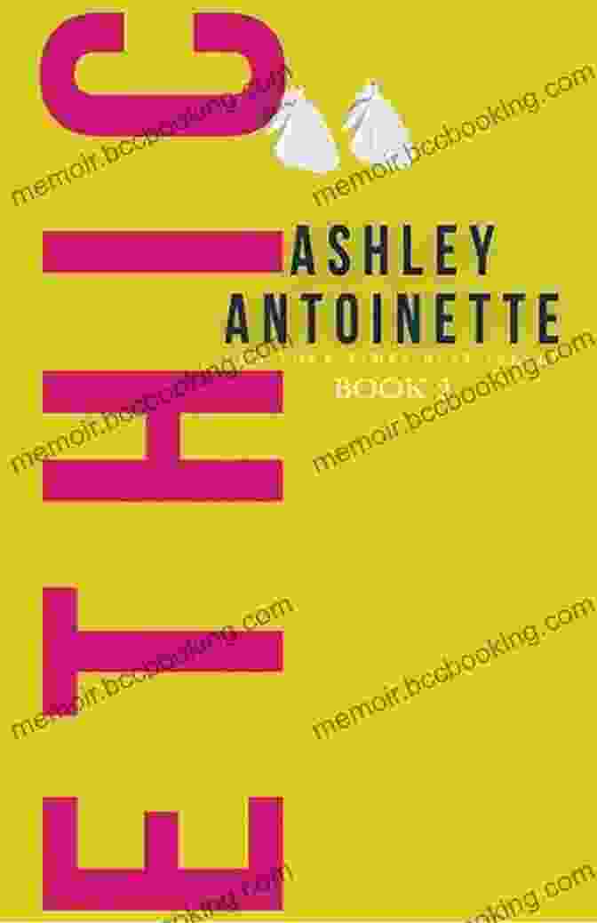 Ethic: Ashley Antoinette Book Cover Ethic 2 Ashley Antoinette