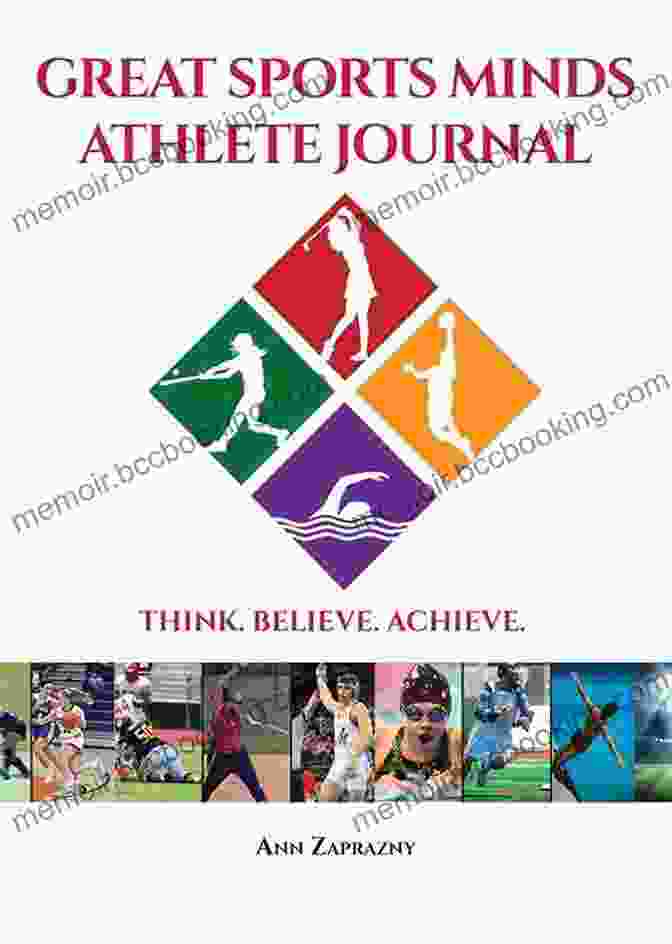 Great Sports Minds Athlete Journal Cover GREAT SPORTS MINDS ATHLETE JOURNAL: THINK BELIEVE ACHIEVE