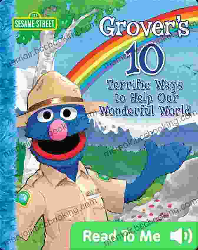 Grover's 10 Terrific Ways To Help Our Wonderful World Grover S 10 Terrific Ways To Help Our Wonderful World (Sesame Street)