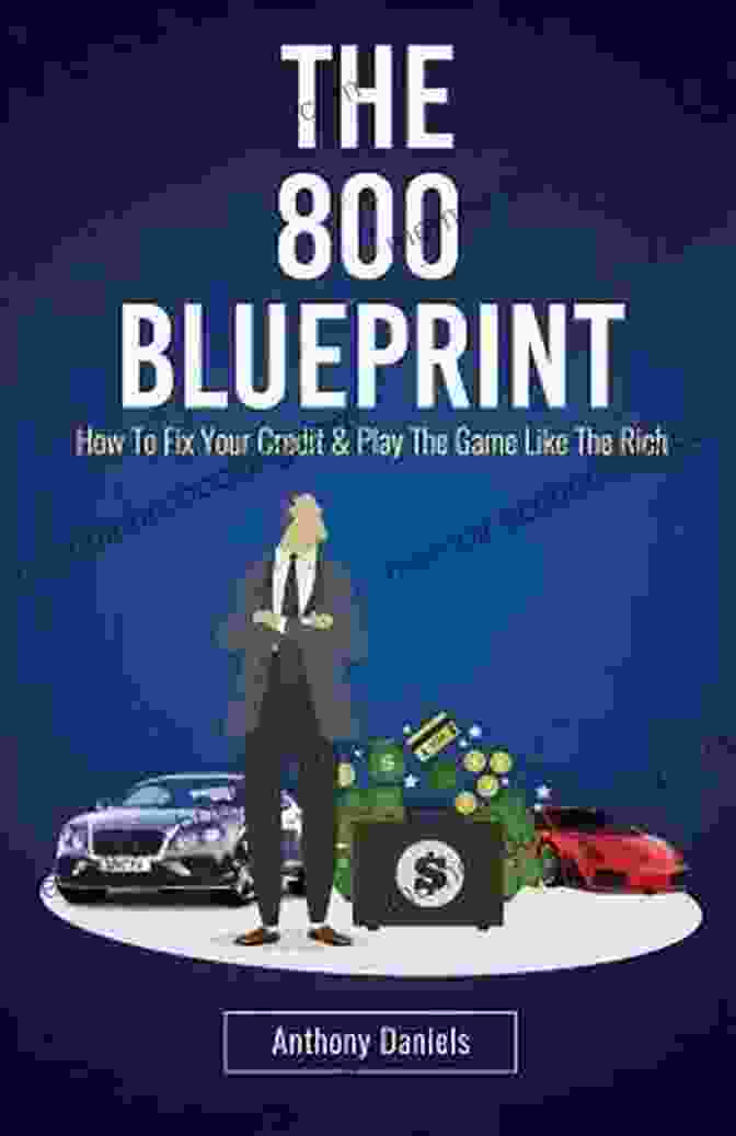How To Fix Your Credit Play The Game Like The Rich The 800 BLUEPRINT: How To Fix Your Credit Play The Game Like The Rich
