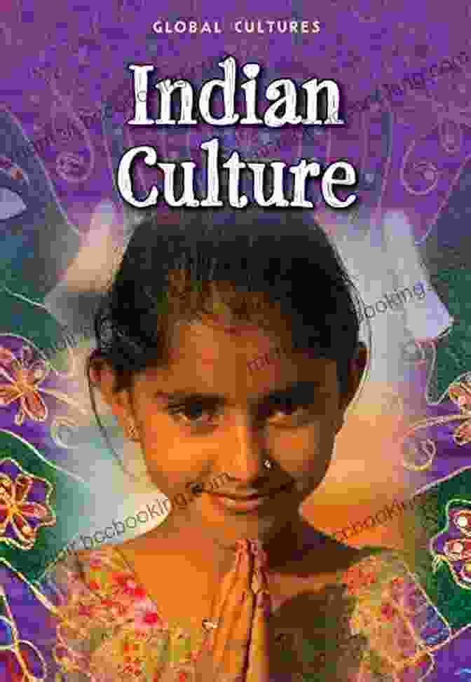 Indian Culture: Global Cultures, A Book By Anita Ganeri Indian Culture (Global Cultures) Anita Ganeri