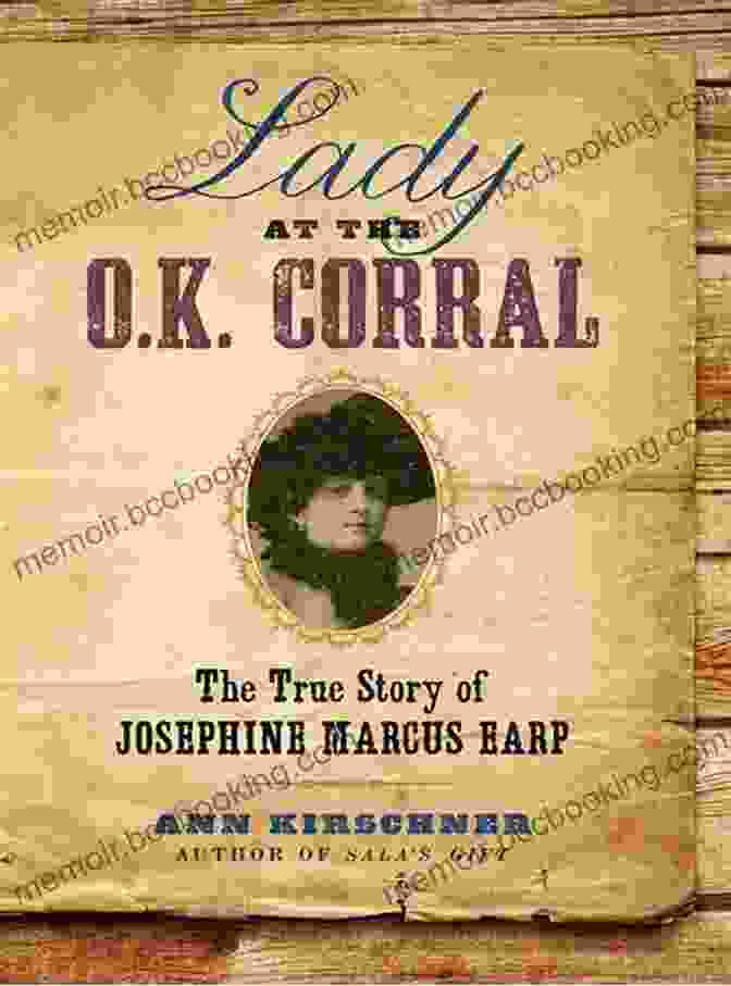 Lady At The Corral Book Cover Lady At The O K Corral: The True Story Of Josephine Marcus Earp