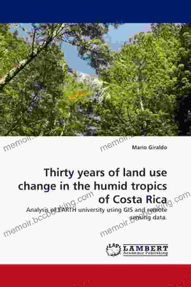 Land Use Change In Costa Rica: A Historical Perspective Land Use Change In Costa Rica: Updated To Year 2024