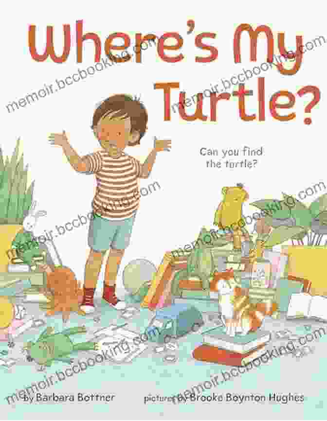 Lena And Her Pet Turtle, Barbara Bottner, Embark On An Enchanting Journey Filled With Adventure And Discovery. Where S My Turtle? Barbara Bottner