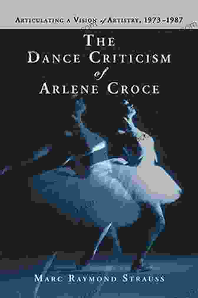 Portrait Of Arlene Croce, A Renowned Dance Critic Writing In The Dark Dancing In The New Yorker: An Arlene Croce Reader