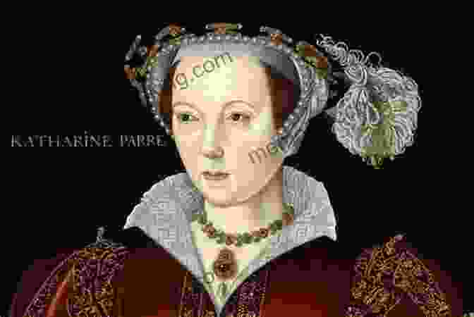Portrait Of Catherine Parr The Wives Of Henry VIII
