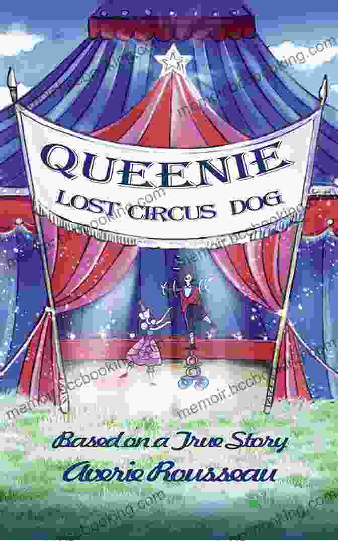 Queenie, A Lost Circus Dog With A Striking Appearance Queenie Lost Circus Dog (Katie And Queenie 1)