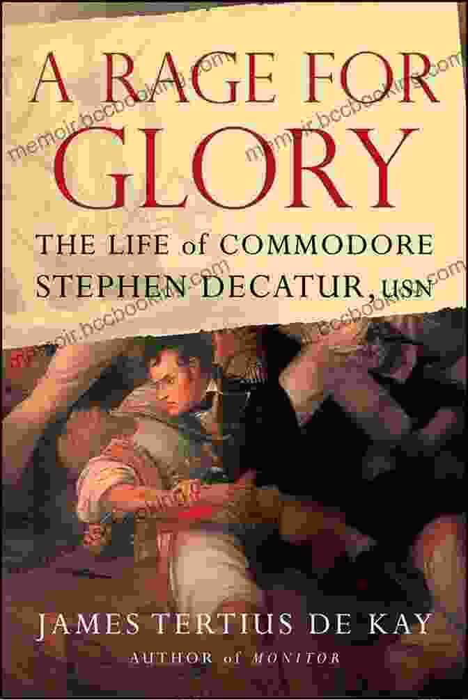 Rage For Glory Book Cover A Rage For Glory: The Life Of Commodore Stephen Decatur USN