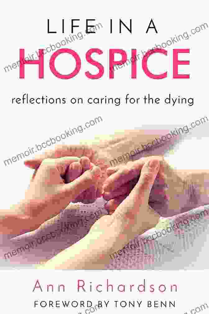Reflections On Caring For The Dying Book Cover Featuring A Compassionate Caregiver Holding The Hand Of A Dying Patient Life In A Hospice: Reflections On Caring For The Dying