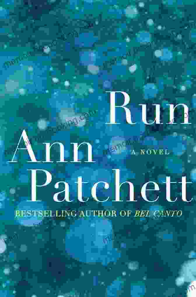 Run By Ann Patchett Run: A Novel Ann Patchett