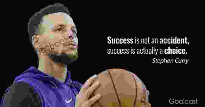 Stephen Curry Motivational Quote 23 Basketball Quotes To Make You The G O A T (Illustrated): Motivational Quotes From Michael Jordan Stephen Curry Breanna Stewart And Many More (Books About Basketball)
