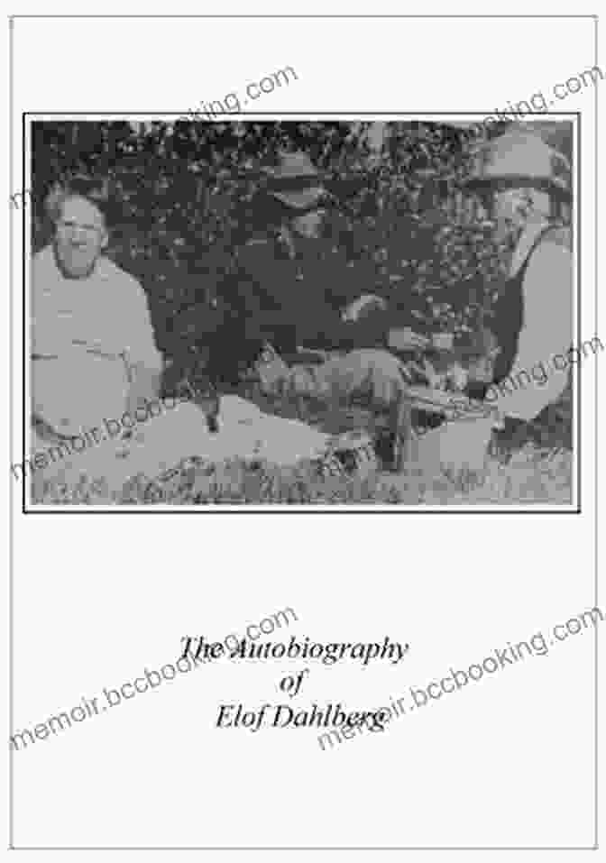 The Autobiography Of Elof Dahlberg, A Captivating Literary Journey Into The Life Of A Legendary Swedish Engineer, Architect, And Military Figure. The Autobiography Of Elof Dahlberg