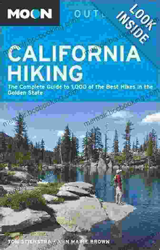 The Complete Guide To 000 Of The Best Hikes In The Golden State, Moon Outdoors Moon California Hiking: The Complete Guide To 1 000 Of The Best Hikes In The Golden State (Moon Outdoors)