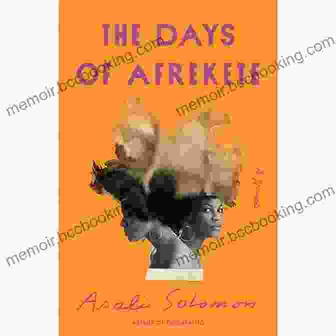 The Days Of Afrekete Novel: A Historical Tapestry Of The African Diaspora The Days Of Afrekete: A Novel