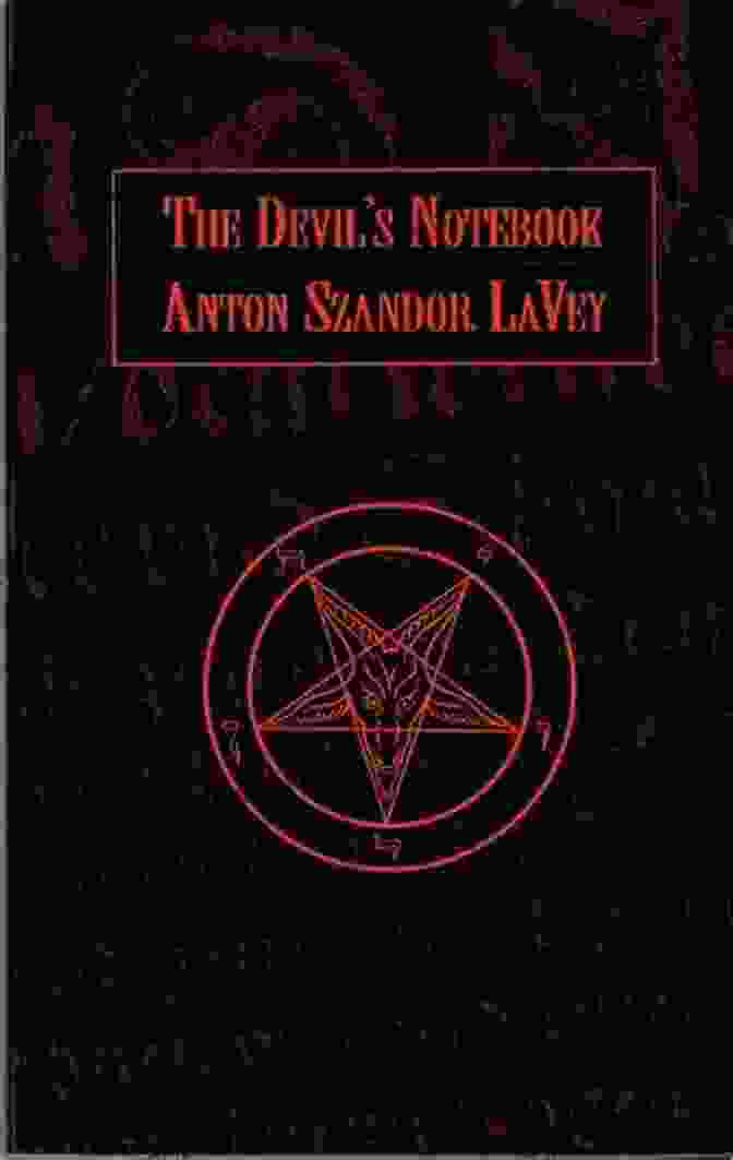 The Devil Notebook By Anton Szandor Lavey The Devil S Notebook Anton Szandor LAVey