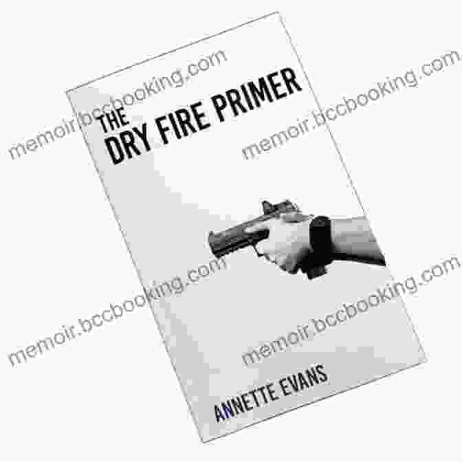 The Dry Fire Primer Book Cover The Dry Fire Primer Annette Evans