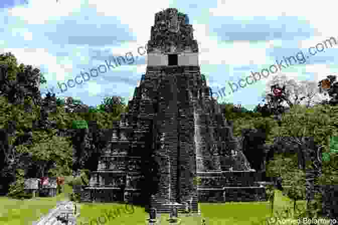 The Great Pyramid Of Tikal Maya Ruins Of Tikal Copan (2024 Guatemala Honduras Travel Guide By Approach Guides Includes Quirigua)