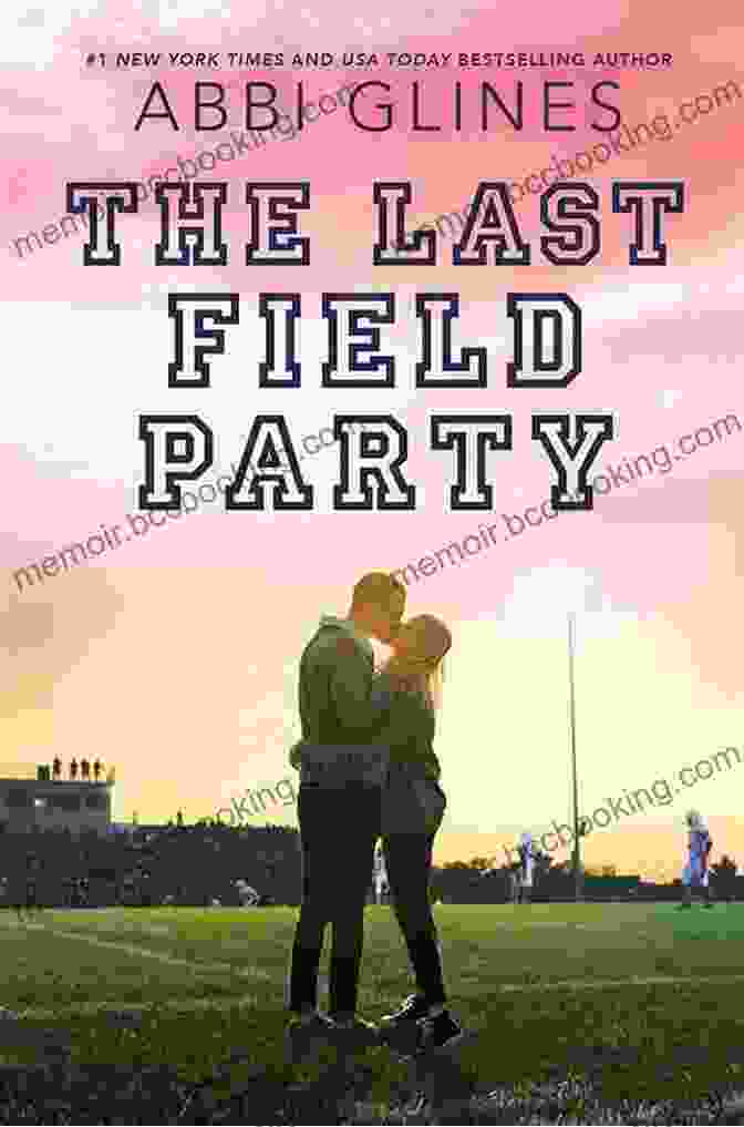 The Last Field Party Book Cover By Abbi Glines The Last Field Party Abbi Glines
