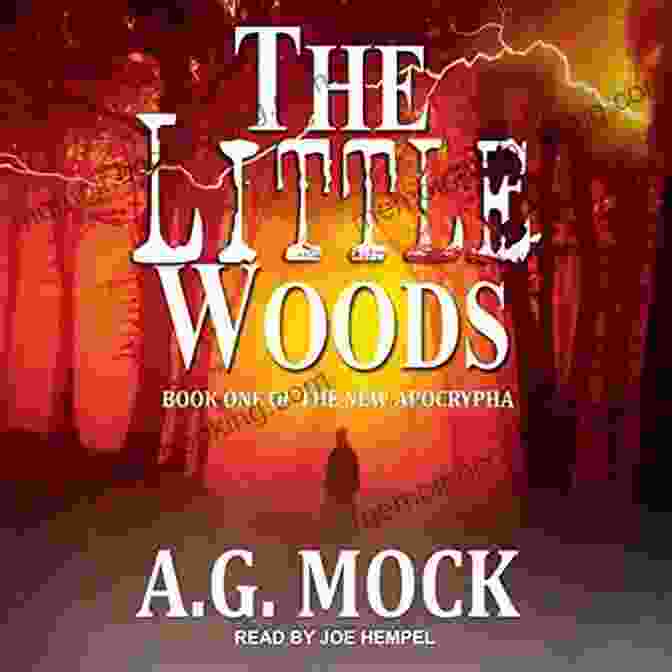 The Little Woods Book Cover | A Captivating Novel That Delves Into The Depths Of Ancient Myths And Forgotten Folklore. The Little Woods: One Of The New Apocrypha