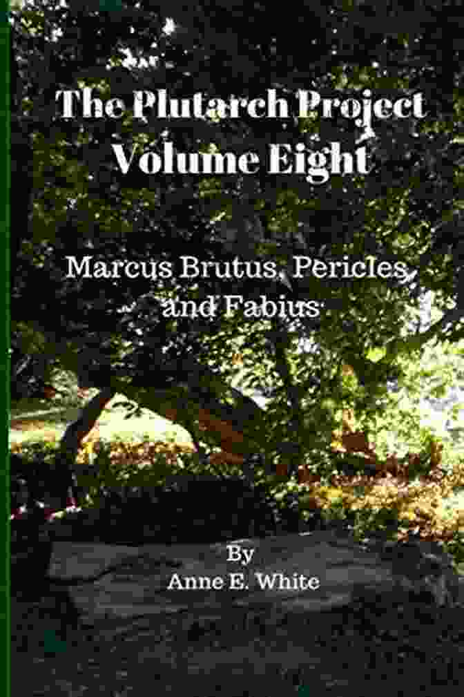 The Plutarch Project Volume Eight Book Cover Featuring A Bust Of Plutarch The Plutarch Project Volume Eight: Marcus Brutus Pericles And Fabius