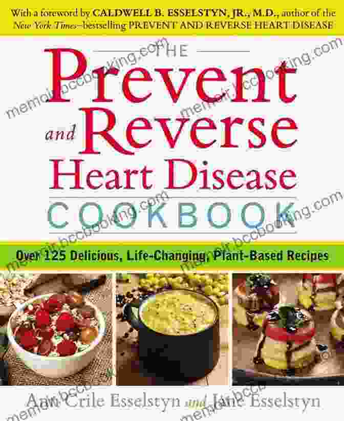 The Prevent And Reverse Heart Disease Cookbook Cover The Prevent And Reverse Heart Disease Cookbook: Over 125 Delicious Life Changing Plant Based Recipes