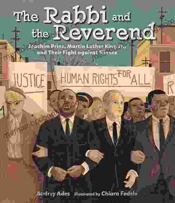The Rabbi And The Reverend: A Story Of Friendship, Faith, And The Power Of Dialogue The Rabbi And The Reverend: Joachim Prinz Martin Luther King Jr And Their Fight Against Silence